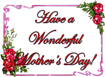 Have a wonderful Mother's Day