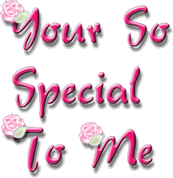 Your so special to me
